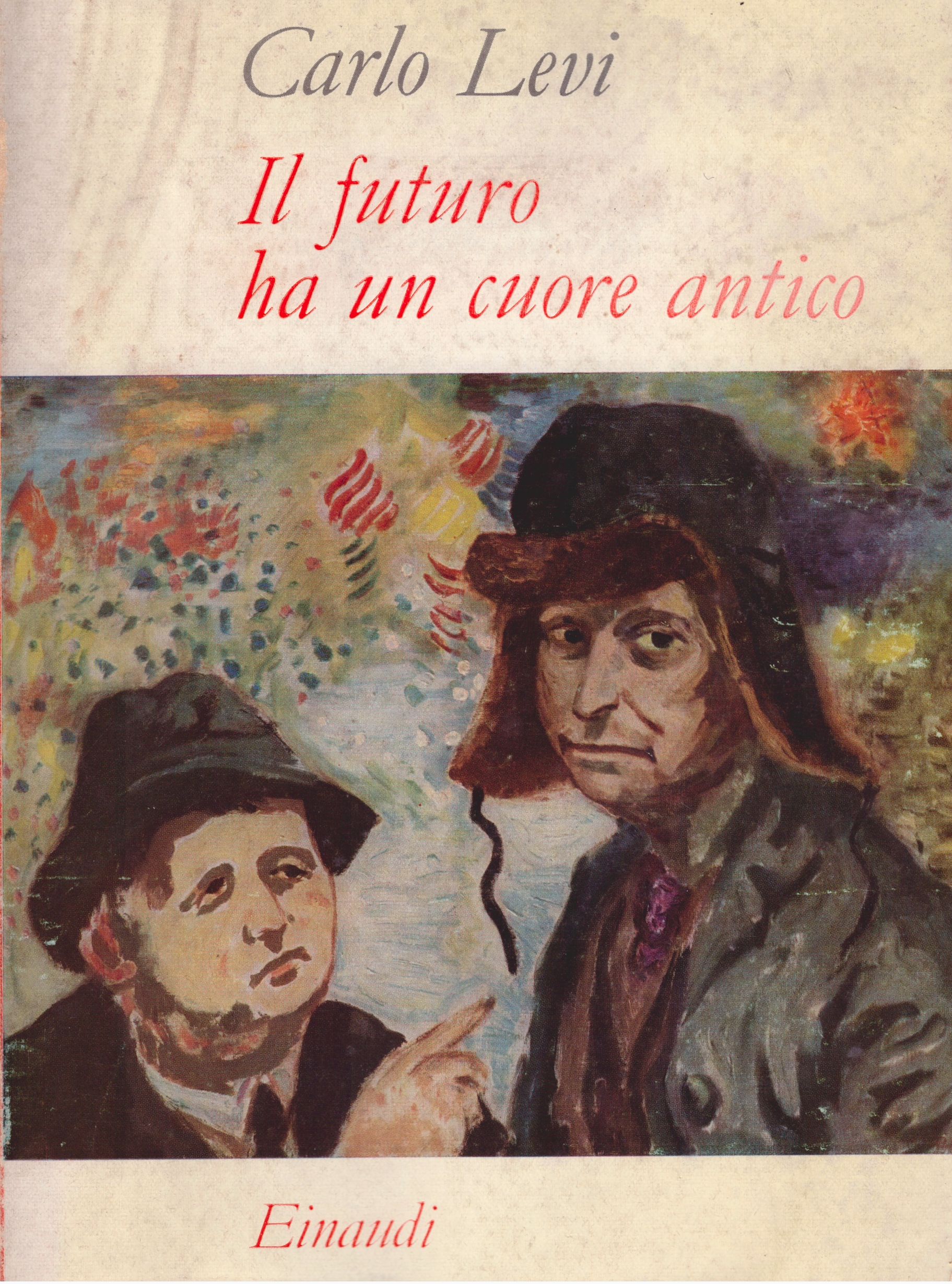 IL FUTURO HA UN CUORE ANTICO